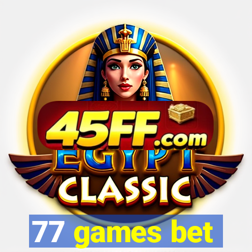 77 games bet
